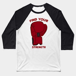 Find Your Strength Baseball T-Shirt